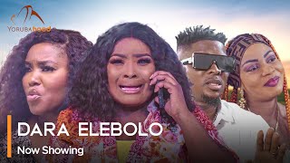 Dara Elebolo  Latest Yoruba Movie 2023 Drama Ronke Odusanya  Biola Adebayo  Rotimi Salami [upl. by Etka]