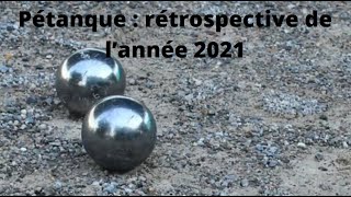 Pétanque Rétrospective de lannée 2021 [upl. by Maller]