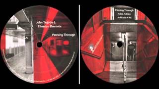 John Tejada amp Titonton Duvante  Passing Through Original Mix [upl. by Christenson]