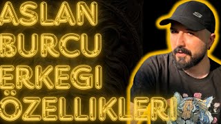 ASLAN BURCU ERKEĞİ NASILDIRASLAN BURCU ERKEĞİ ÖZELLİKLERİ ANALİZİ astroloji burçlar aslanburcu [upl. by Celeski]