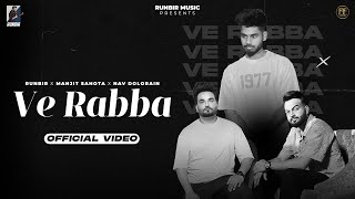 VE RABBA  Runbir  Manjit Sahota  Nav Dolorain  New Punjabi Songs 2023 [upl. by Eniladam]