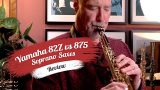 Yamaha Custom Soprano Saxophone Comparisons  YSS82Z vs YSS875EX [upl. by Bendite]