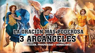 ORACIÓN PODEROSA A LA 3 ARCÁNGELES MIGUELGABRIEL Y RAFAEL PARA PROTECCIÓNPROSPERIDAD Y BENDICIONES [upl. by Anala]