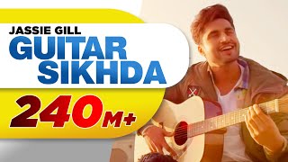 Guitar Sikhda Official Video  Jassi Gill  Jaani  B Praak  Arvindr Khaira  Punjabi Songs 2018 [upl. by Kumar189]