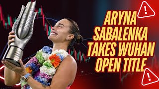 Aryna Sabalenka Wins 3rd Wuhan Open Title in Thrilling Battle vs Zheng Qinwen [upl. by Gunthar]