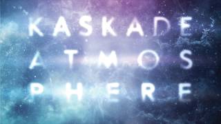 Kaskade  Last Chance  Atmosphere [upl. by Eniladam856]