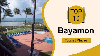 Top 10 Best Tourist Places to Visit in Bayamón  Puerto Rico  English [upl. by Ycniuqal]