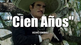 CIEN AÑOS  Vicente Fernández LETRA [upl. by Royall]