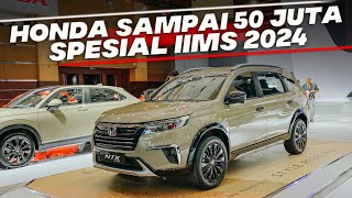 HARGA MOBIL BARU HONDA PROMO SAMPAI 50 JUTA SELAMA PAMERAN IIMS TAHUN 2024 BRV N7X EDITION READY [upl. by Irah387]