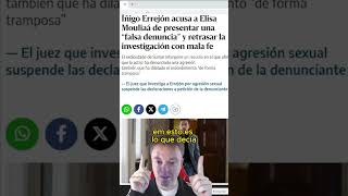 IÑIGO ERREJÓN DENUNCIAS FALSAS Y YO NO HE SIDO [upl. by Pittman]