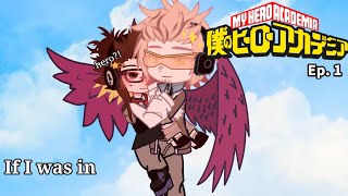 If I was in MY HERO ACADEMIA  Ep 1  Gacha Nox  Gacha club  CE☆ [upl. by Zusman358]