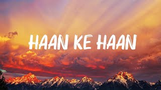 Monali Thakur  Haan Ke Haan  Lyrics [upl. by Adnorahs759]