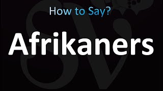 How to Pronounce Afrikaners correctly [upl. by Helbonnah]