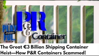 Unraveling the €3 Billion PampR Containers Fraud [upl. by Sulohcin976]