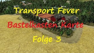 Transport Fever \ Bastelkasten Karte \ Folge 3 [upl. by Suirradal]