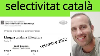 examen PAU selectivitat llengua catalana setembre 2022 sèrie 3 [upl. by Hsirahc803]