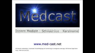 Medcast Innere Medizin  Schilddrüsenkarzinome [upl. by Legin]