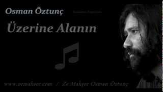 Üzerine Alanın Osman Öztunç [upl. by Ahsinid]