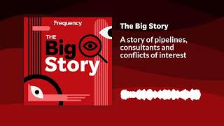 A story of pipelines consultants and conflicts of interest  The Big Story [upl. by Cristian]