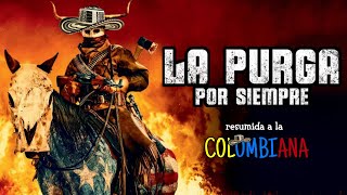 LA PURGA POR SIEMPRE  RESUMIDA A LA COLOMBIANA  35 [upl. by Eniarda396]