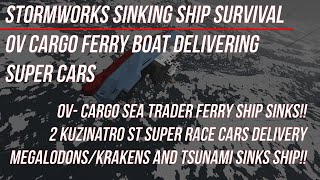 Stormworks Cargo OV Ferry boat sinks with Rare Kuzinatro ST Super Cars Onboard [upl. by Gilleod]