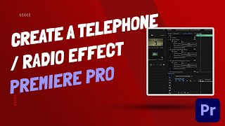 How To Create A Telephone Effect  Old Time Radio Effect  Premiere Pro [upl. by Namas]