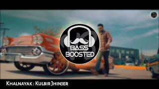 Khalnayak Kulbir Jhinjer guljar Akhtar new song bass boosted 2020 [upl. by Aciemaj]