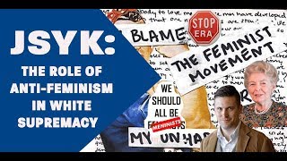 The Role of AntiFeminism in White Supremacy [upl. by Ayital]