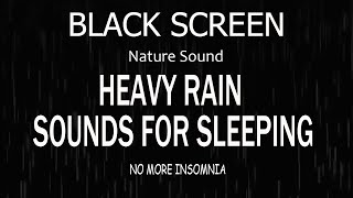 Find Calm Fast with Heavy Rainfall  Black Screen for Stress and Anxiety Relief [upl. by Oidiple]