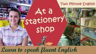 At a stationery shop  English Stationery Vocabulary  Speaking English Fluently [upl. by Cynth767]