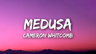 Cameron Whitcomb  Medusa Lyrics [upl. by Kirst]