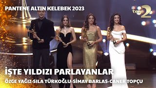 Pantene Altın Kelebek 2023Yıldızı Parlayanlar–Özge YağızSıla Türkoğlu Simay Barlas ve Caner Topçu [upl. by Naitsihc106]