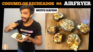 COGUMELO RECHEADO NA AIRFRYER  RECEITA RÁPIDA NA AIR FRYER  RECEITA VEGETARIANA NA AIRFRYER [upl. by Ynnam]