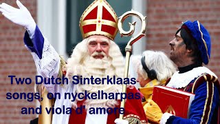 quotHoor de wind waaitquot  two Dutch St Nicolaas songs played on my nyckelharpas and viola damore [upl. by Seira132]