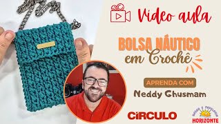 Aula Bolsa de Crochê com o Fio Náutico por Neddy Ghusmam [upl. by Ecirad784]