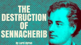 The Destruction of Sennacherib  by Lord Byron Poetry Reading [upl. by Suzie]