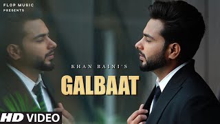 GALBAAT Khan Bahini New Punjabi Songs 2021  New Song Khan Bhaini Official Video Punjabi Songs Desi [upl. by Enrev543]