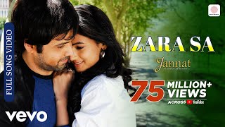 Zara Sa Full Video  JannatEmraan Hashmi SonalKKPritamSayeed QuadriMahesh Bhatt [upl. by Ellitnahc]