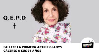 Fallece la primera actriz cubana venezolana Gladys Cáceres a sus 97 años [upl. by Prakash]