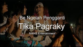 Lirik Be Ngelah Tika Pagraky Official Lyric [upl. by Alleuqram290]