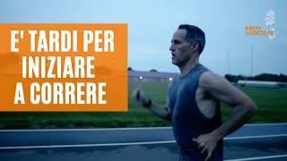 Quando è troppo tardi per iniziare a correre Si può iniziare a 50 anni e oltre [upl. by Frasco]