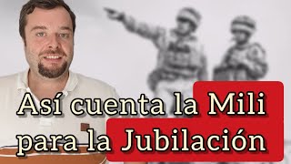 ¿CÓMO CUENTA LA MILI para la JUBILACIÓN 🪖 Servicio Militar Obligatorio o Prestación Sustitutoria [upl. by Lledrac]