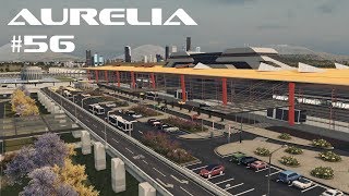 Building an Airport Terminal  Cities Skylines  Aurelia 56 [upl. by Kramer]