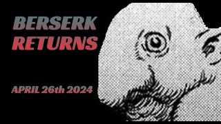 BERSERK Returns On April 26th [upl. by Nahn]