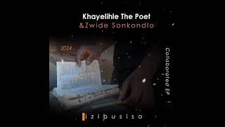 Uthando lwakho  ZwideSonkondlo amp KhayelihleThePoet [upl. by Nesahc926]