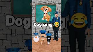 Dog song 🤣  shorts funny song [upl. by Wolsky]