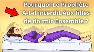 Pourquoi Le Prophète Atil interdit À 2 Filles De Dormir Dans Le Même Lit  INCROYABLE  😳 [upl. by Broeder]