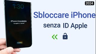 2 Modi Per Sbloccare liPhone Senza ID Apple e Password nel 2024 [upl. by Sosthena]