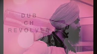 DUB CH REVOLVER  Jas Sethi Diljit Dosanjh  Pirti Seilo trending song virlsinger youtube yts [upl. by Shute817]