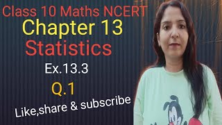 Class 10 MathsChapter 13 Statisticsex133 Q1 NCERTCBSE [upl. by Hardin]